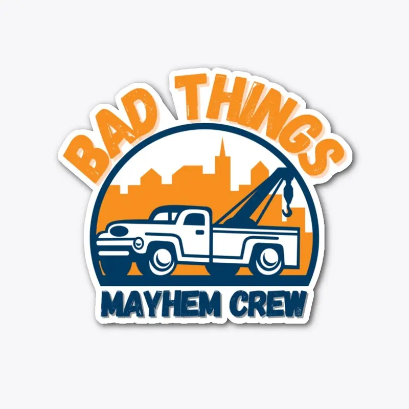 Bad Things Sticker